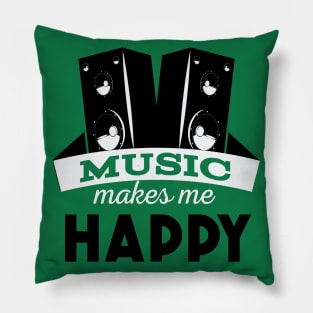 Music makes me happy Pillow