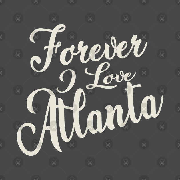 Forever i love Atlanta by unremarkable