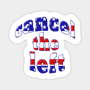 CANCEL THE LEFT Red White Blue Stars Stripes Magnet