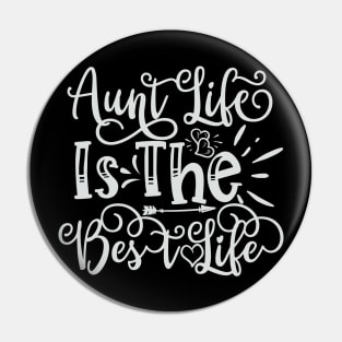 Aunt Life is the Best Life Pin