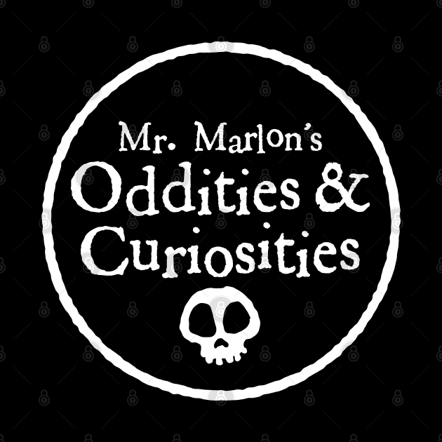 Mr. Marlon's Oddities and Curiosities by MacMarlon