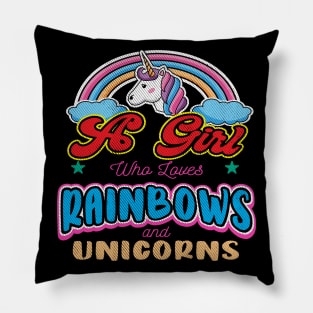 A Girl Who Loves Rainbows and Unicorns Pillow