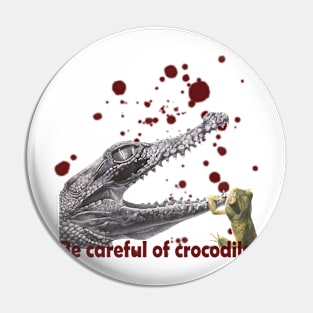 watch out for crocodiles Pin