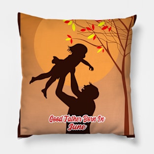 Good Father Born In June Pillow