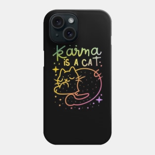 Karma Is A Cat Phone Case