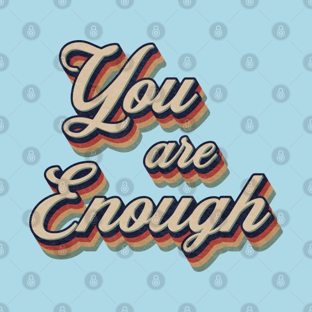 You Are Enough Retro Vintage Typography by Whimsical Thinker