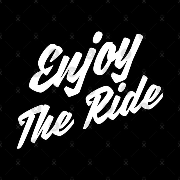 Enjoy the ride by ShirtyLife