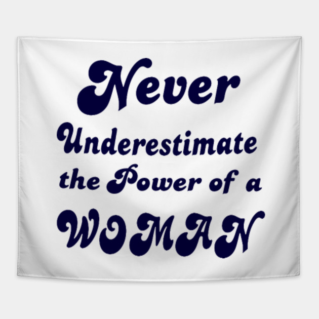 Never Underestimate...