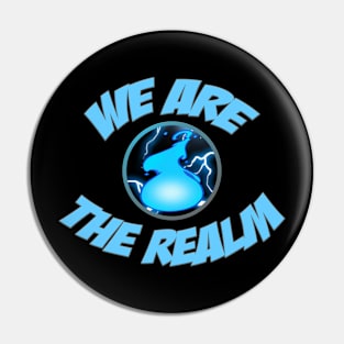 We Are The Realm Pin