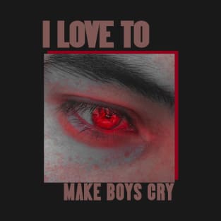 i love to make boys cry red T-Shirt