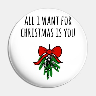 All I Want For Christmas Is You Pin