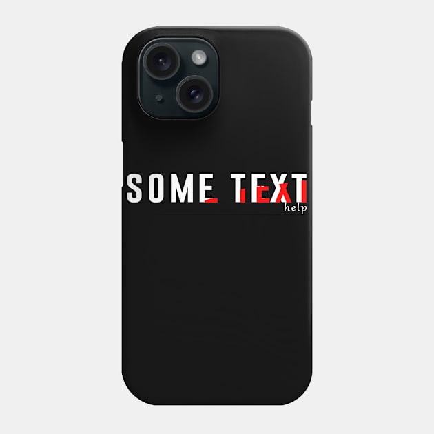 The simple text with style Phone Case by Morsy
