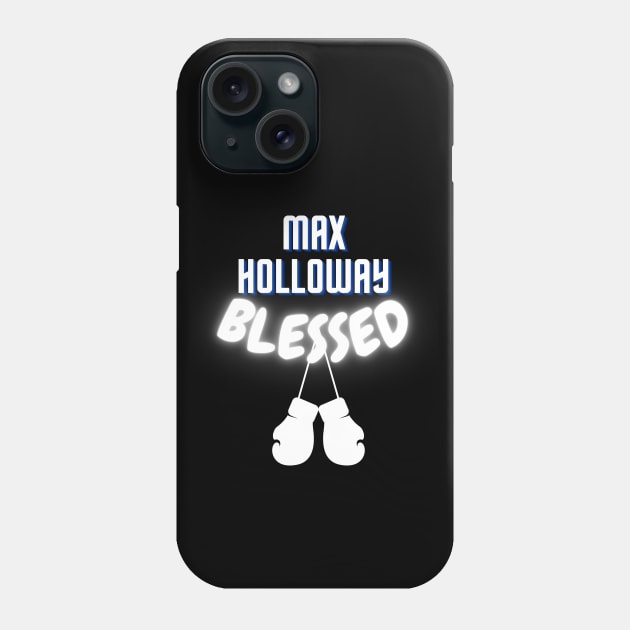 Max Holloway Blessed Phone Case by murshid