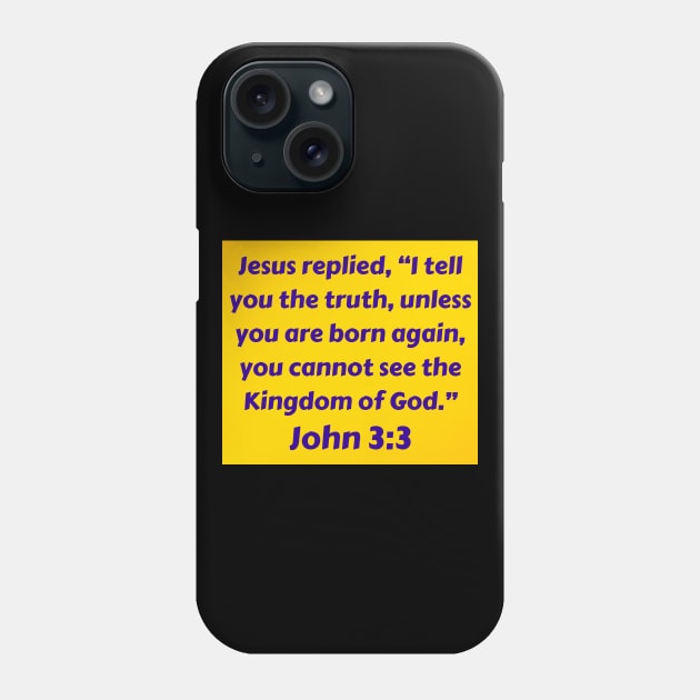 Bible Verse John 3:3 Phone Case by Prayingwarrior