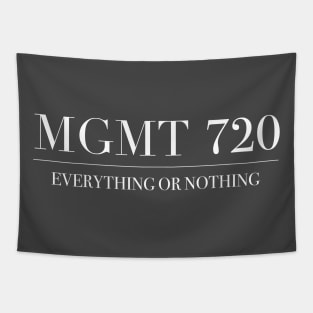 MANAGEMENT 720 | EVERYTHING OR NOTHING Tapestry