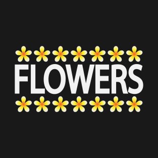 Flowers typography design T-Shirt