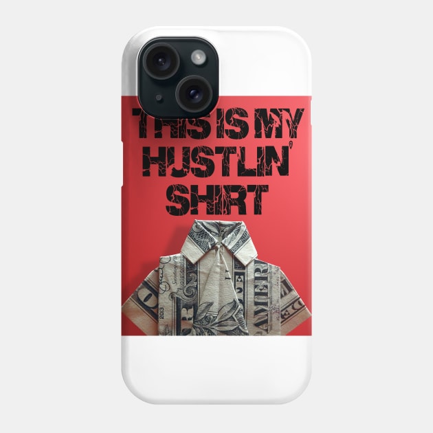 Hustling shirt Phone Case by thehollowpoint