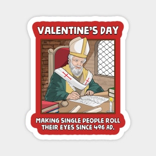 Valentin's Day Since 496 AD Magnet