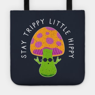 Stay Trippy Little Hippy - Retro Hippie Magic Mushroom Tote