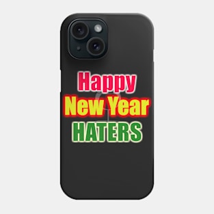 Happy New Year Haters by Basement Mastermind Phone Case