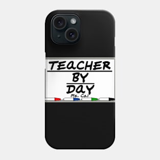 Ms. Cal Teacher by Day Phone Case