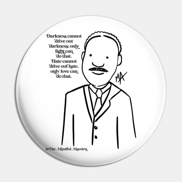 Martin Luther King Jr. (Other MLK options available) Pin by The Mindful Maestra