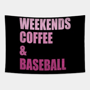 Weekends Coffee Baseball Funny Baseball Lovers Baseball Mom Tapestry