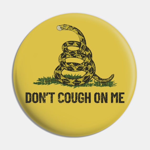 Don't Cough On Me Pin by JCD666