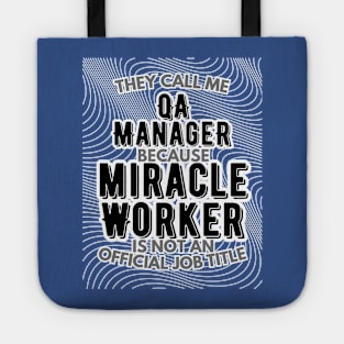 They call me QA Manager because Miracle Worker is not an official job title | Colleague | Boss | Subordiante | Office Tote