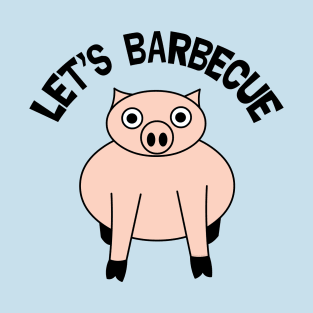 Let's Barbecue Funny Pig Roast T-Shirt