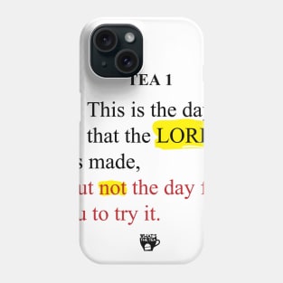 Not The Day Phone Case