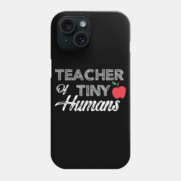 Teacher of tiny humans Phone Case by KC Happy Shop