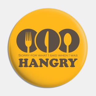 Sorry For What I Said When I Was Hangry Tee Tshirt Pin