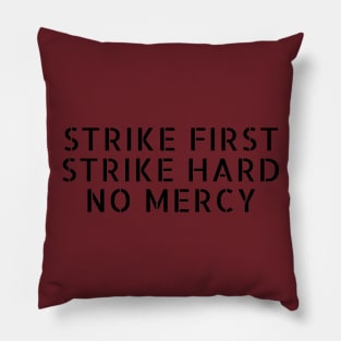 cobra kai quote- strike first strike hard no mercy Pillow