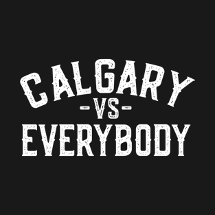 Calgary vs Everybody T-Shirt