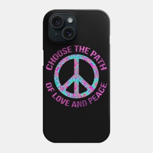 Choose the path of love and peace Phone Case