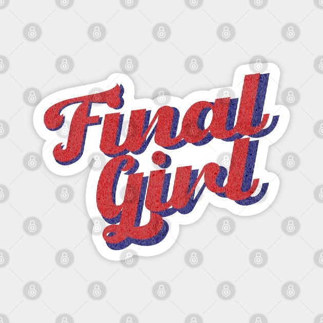 Final Girl Magnet by Flush Gorden