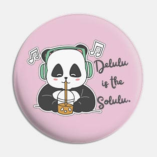 Delulu is the Solulu Panda Pin