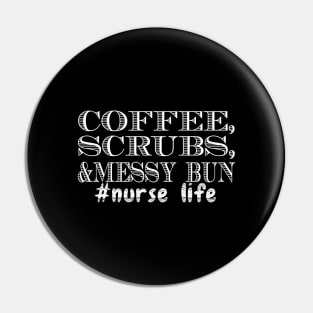 Coffee And Scrubs, Funny Nurse Design, Nurse Life Pin