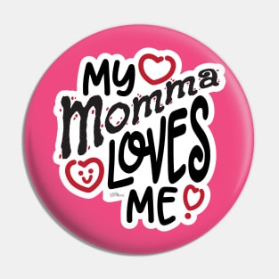 Momma Loves Me Pin