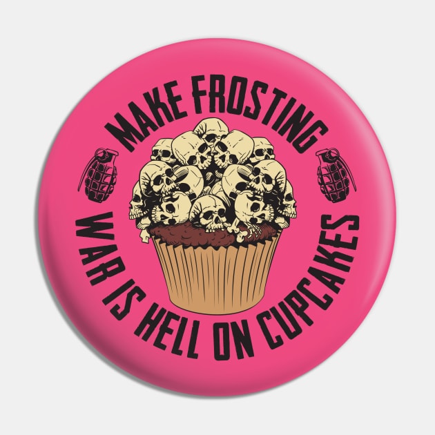 Make Frosting War Is Hell On Cupcakes Pin by Vinyl Chef Steve