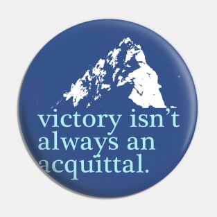 Victory isn't always an acquittal. Pin