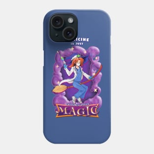 Medicine is Magic Phone Case