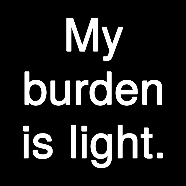My burden is light by Holy Bible Verses