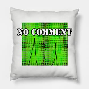 No Comment Pillow