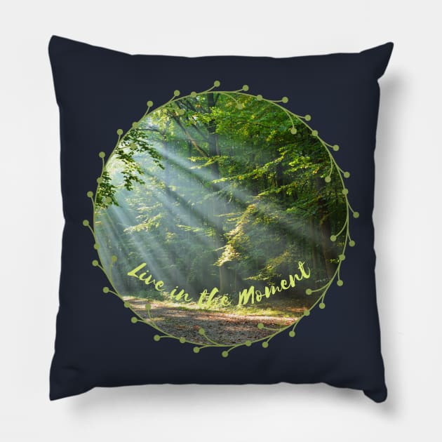 Live in the Moment Pillow by Kat Heitzman