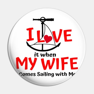 I Love My Wife Sailing Pin