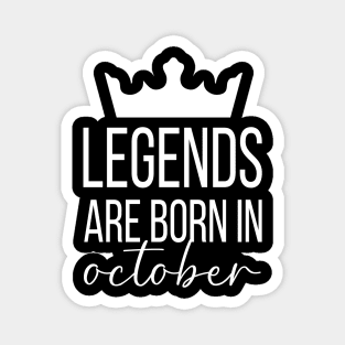 Legends Are Born In October, October Birthday Shirt, Birthday Gift, Gift For Libra And Scorpio Legends, Gift For October Born, Unisex Shirts Magnet