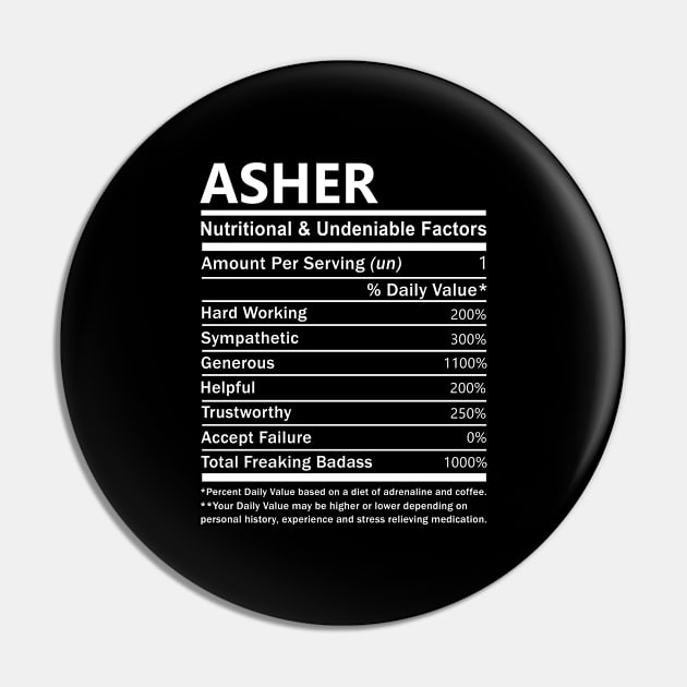 Asher Name T Shirt - Asher Nutritional and Undeniable Name Factors Gift Item Tee Pin by nikitak4um