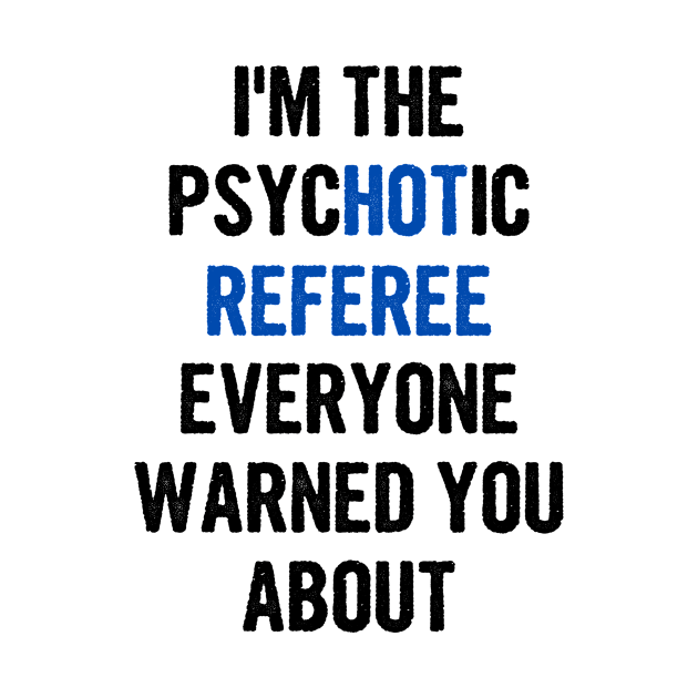 I'm The Psychotic Referee Everyone Warned You About by divawaddle